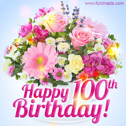 Happy 100th Birthday Greeting Card - Beautiful Flowers and Flashing Sparkles