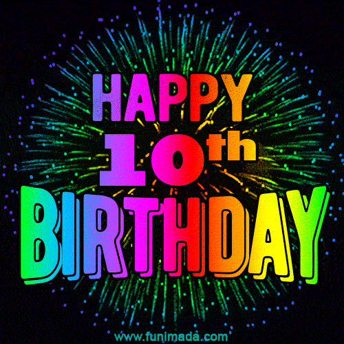 Wishing You A Happy 10th Birthday! Animated GIF Image.