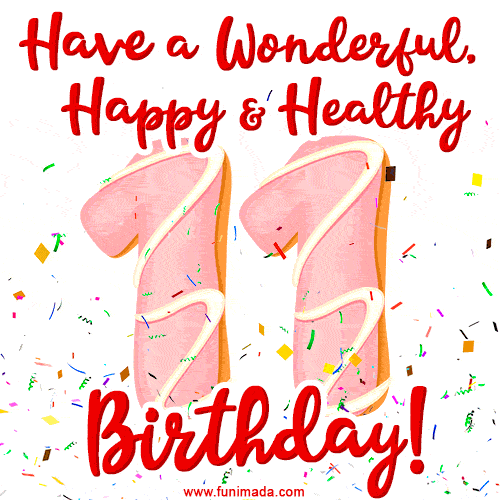 Have a Wonderful, Happy & Healthy 11th Birthday!