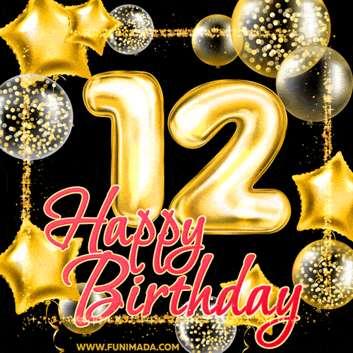 Wishing you many golden years ahead! Happy 12th birthday animated birthday GIF.
