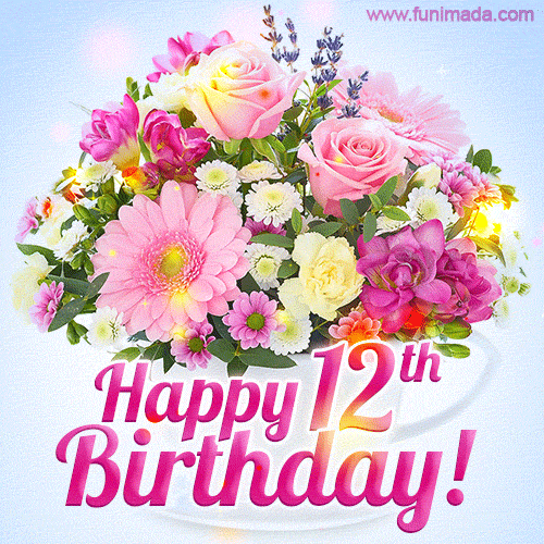 Happy 12th Birthday Greeting Card - Beautiful Flowers and Flashing Sparkles