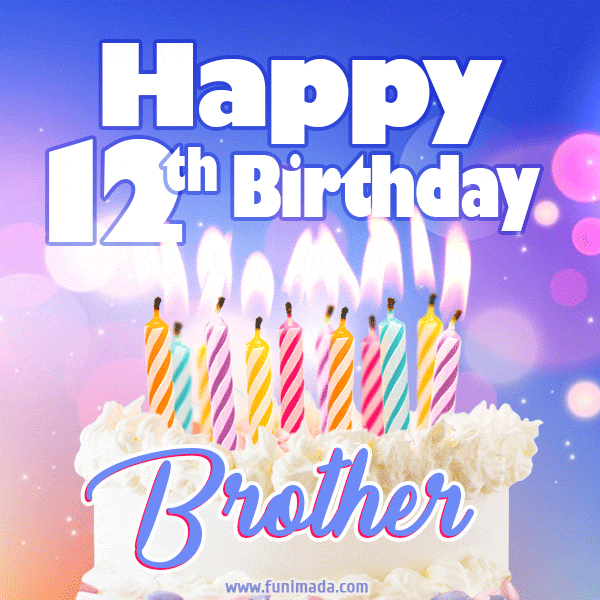 Happy 12th Birthday, Brother! Animated GIF.
