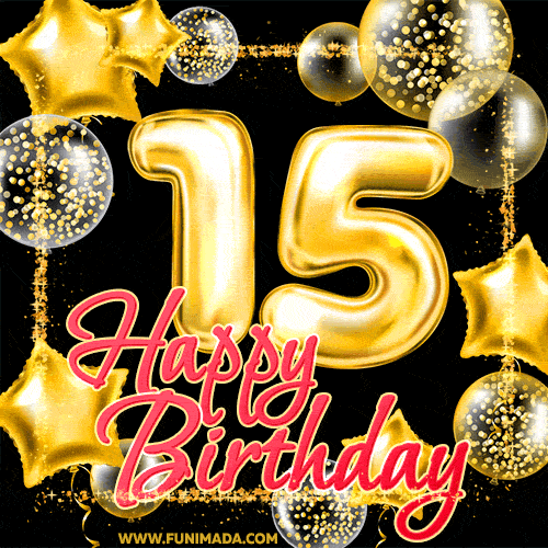 Wishing you many golden years ahead! Happy 15th birthday animated birthday GIF.