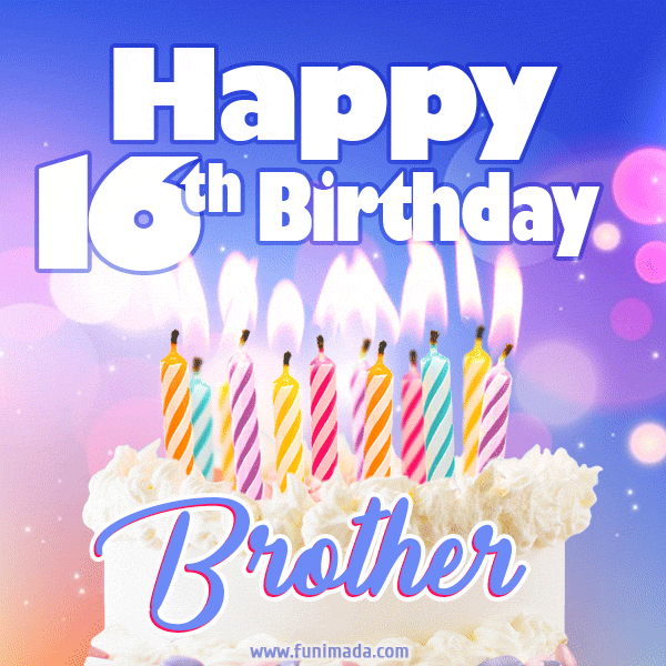 Happy 16th Birthday, Brother! Animated GIF.