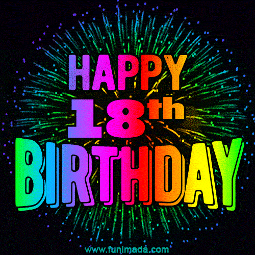 Wishing You A Happy 18th Birthday! Animated GIF Image.