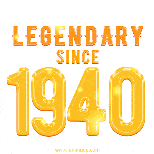 Happy Birthday 1940 GIF. Legendary since 1940.