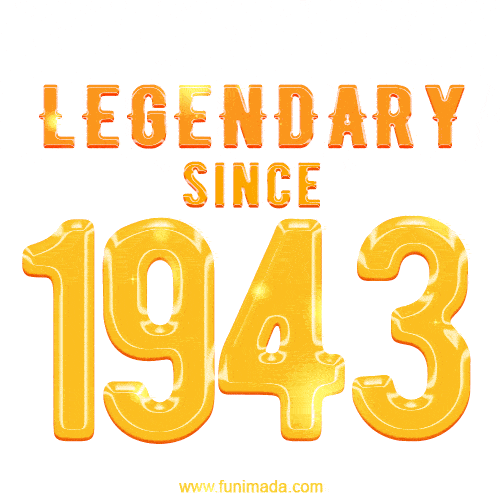 Happy Birthday 1943 GIF. Legendary since 1943.