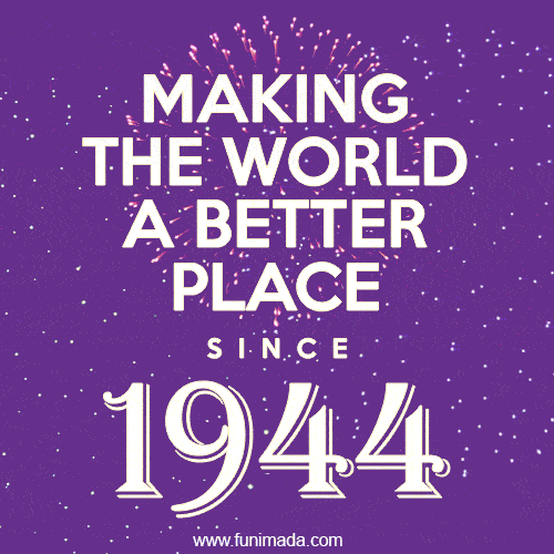 Making The World A Better Place Since 1944