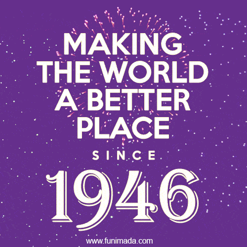 Making The World A Better Place Since 1946