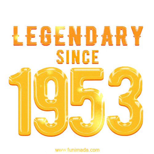 Happy Birthday 1953 GIF. Legendary since 1953.