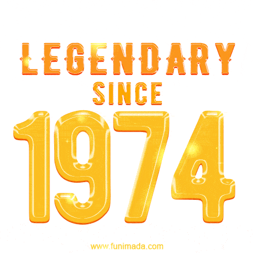 Happy Birthday 1974 GIF. Legendary since 1974.