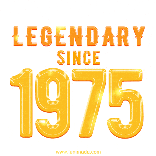 Happy Birthday 1975 GIF. Legendary since 1975.