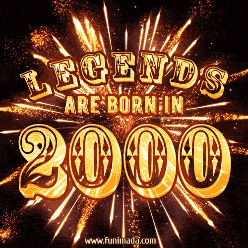 Legends are born in 2000 animated GIF image