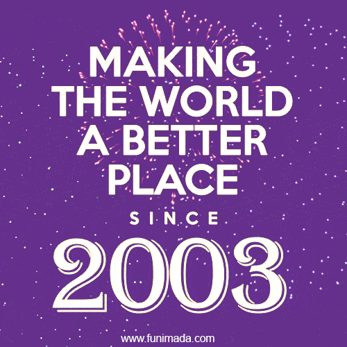 Making The World A Better Place Since 2003