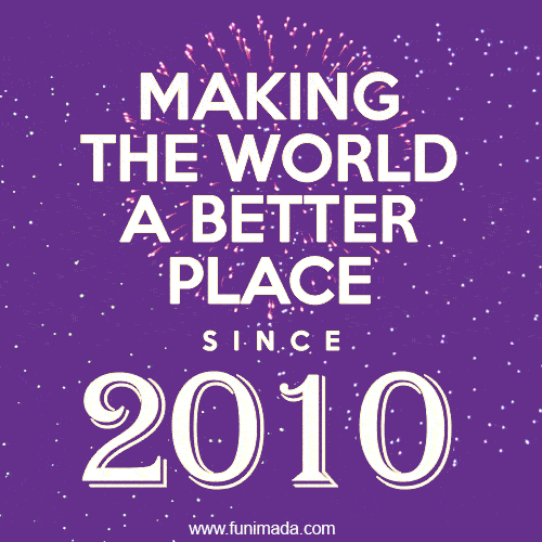 Making The World A Better Place Since 2010