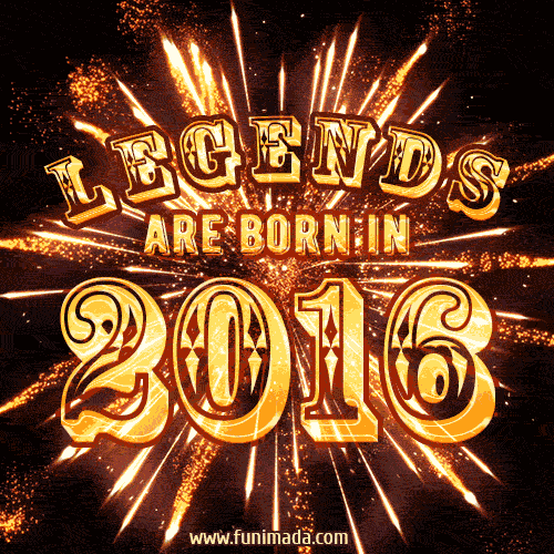 Legends are born in 2016 animated GIF image