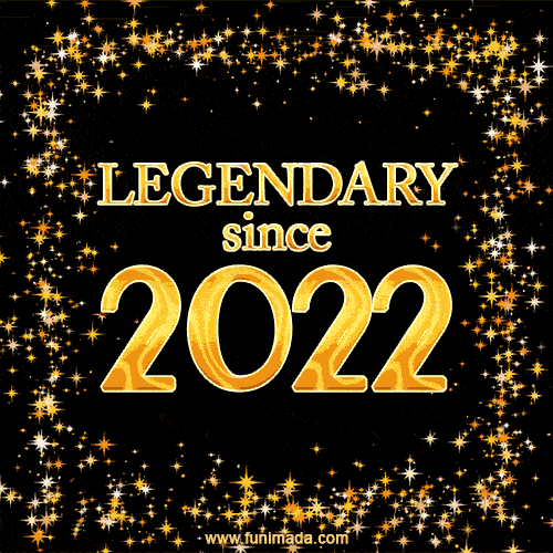 Legendary since 2022. Happy Birthday!