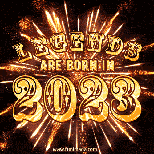 Legends are born in 2023 animated GIF image