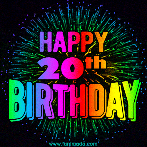 Wishing You A Happy 20th Birthday! Animated GIF Image.