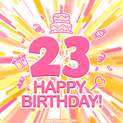 Congratulations on your 23rd birthday! Happy 23rd birthday GIF, free download.