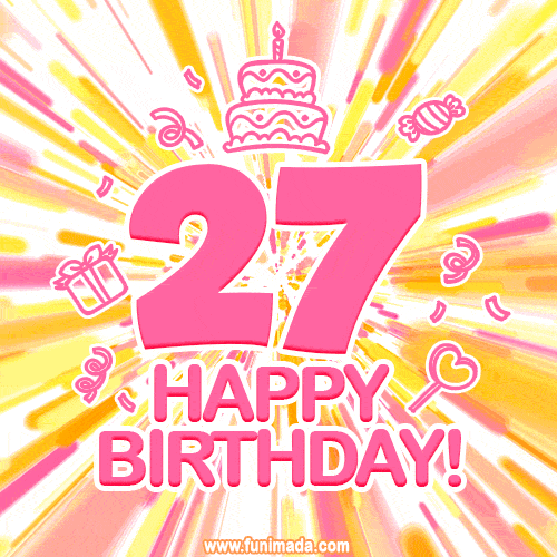 Congratulations on your 27th birthday! Happy 27th birthday GIF, free download.