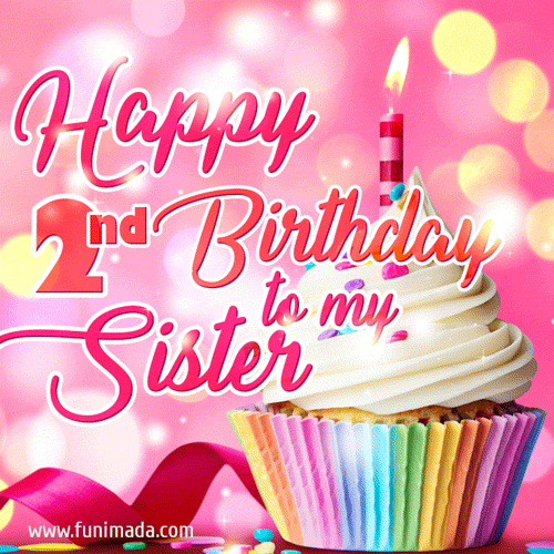 Happy 2nd Birthday to my Sister, Glitter BDay Cake & Candles GIF