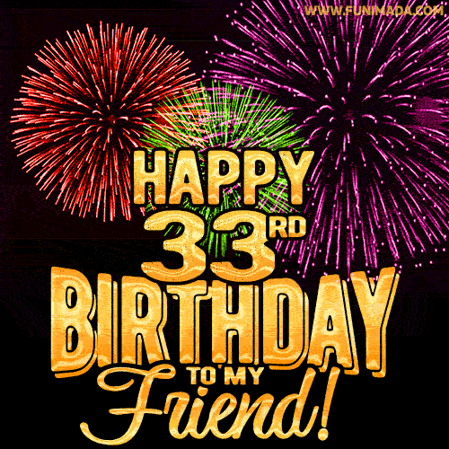 Happy 33rd Birthday for Friend Amazing Fireworks GIF
