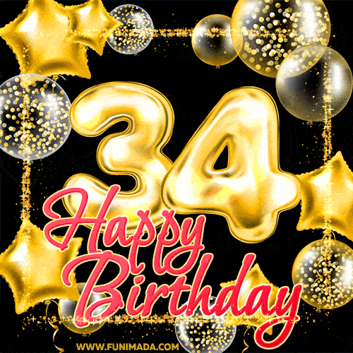Wishing you many golden years ahead! Happy 34th birthday animated birthday GIF.