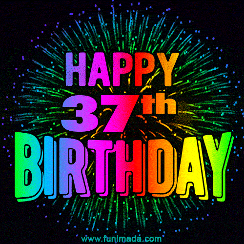 Wishing You A Happy 37th Birthday! Animated GIF Image.