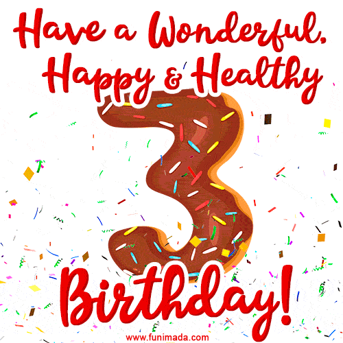 Have a Wonderful, Happy & Healthy 3rd Birthday!