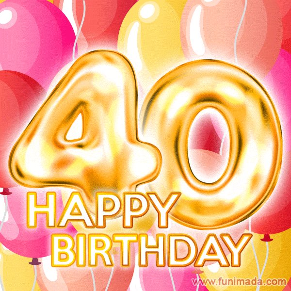 Fantastic Gold Number 40 Balloons Happy Birthday Card (Moving GIF)