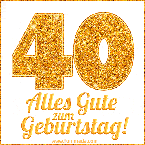 Alles das Beste zum 40 Geburtstag!