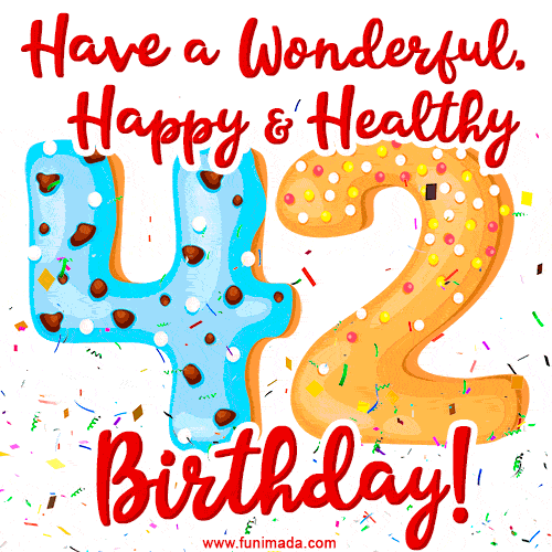 Have a Wonderful, Happy & Healthy 42nd Birthday!
