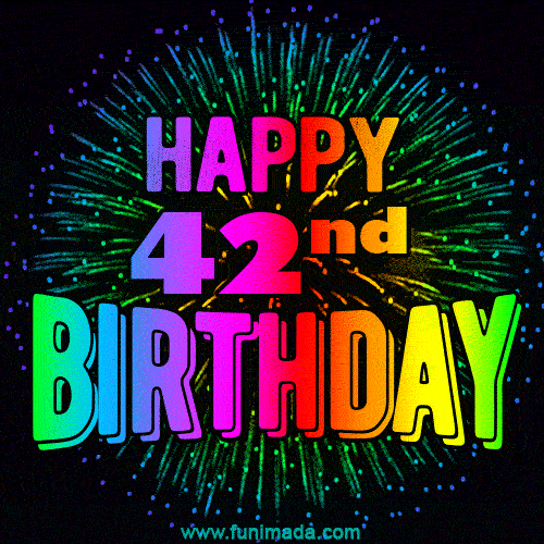 Wishing You A Happy 42nd Birthday! Animated GIF Image.