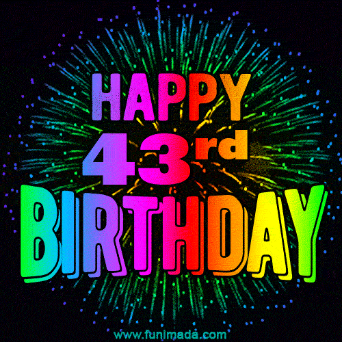 Wishing You A Happy 43rd Birthday! Animated GIF Image.