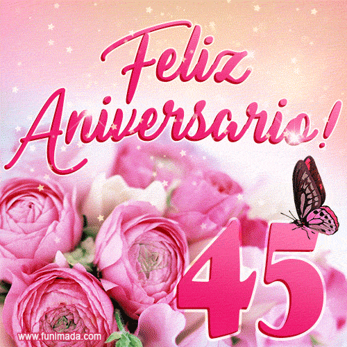 Lindas rosas e borboletas - 45 anos de feliz aniversário GIF