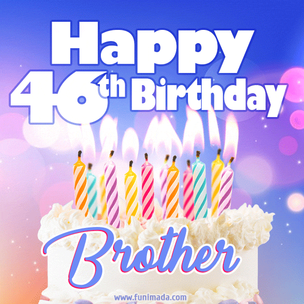 Happy 46th Birthday, Brother! Animated GIF.