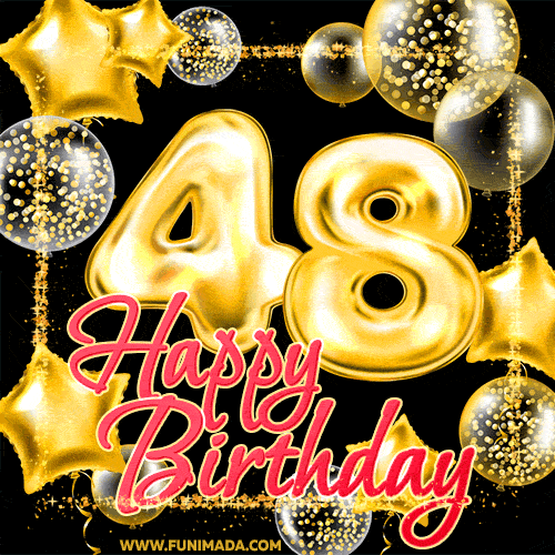 Wishing you many golden years ahead! Happy 48th birthday animated birthday GIF.