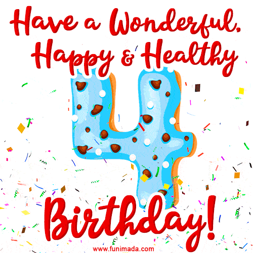 Have a Wonderful, Happy & Healthy 4th Birthday! — Download on Funimada.com