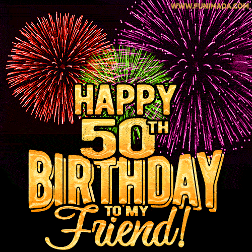 Happy 50th Birthday for Friend Amazing Fireworks GIF