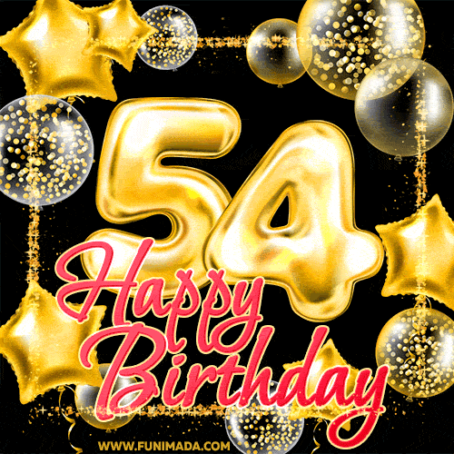 Wishing you many golden years ahead! Happy 54th birthday animated birthday GIF.