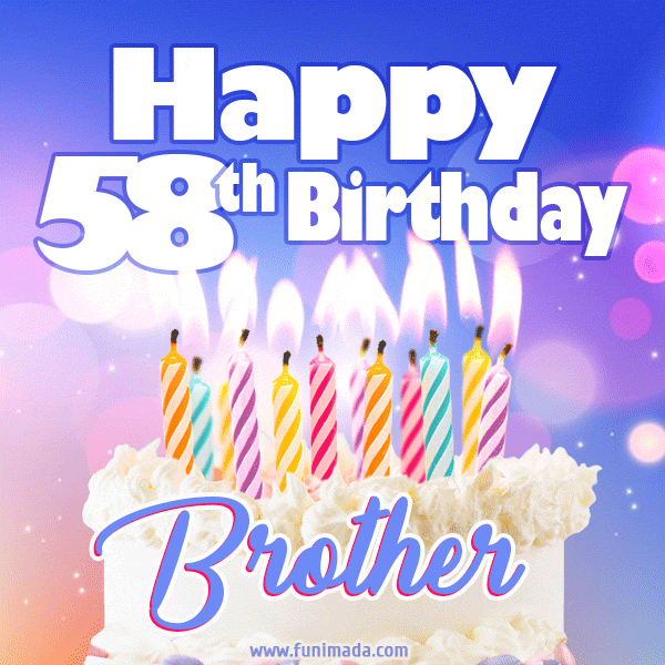 Happy 58th Birthday, Brother! Animated GIF.