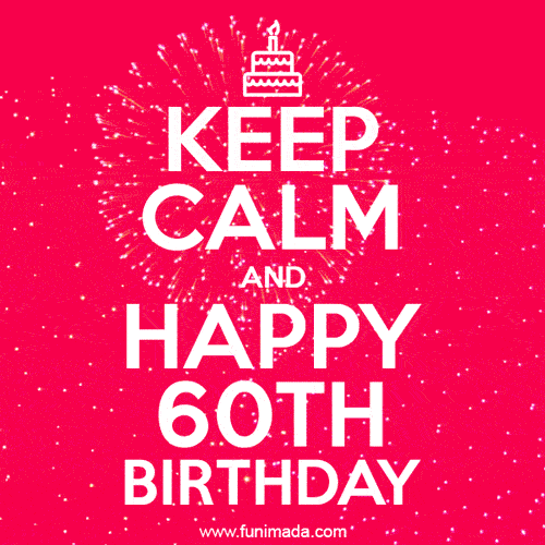 KEEP CALM and Happy 60th Birthday GIF