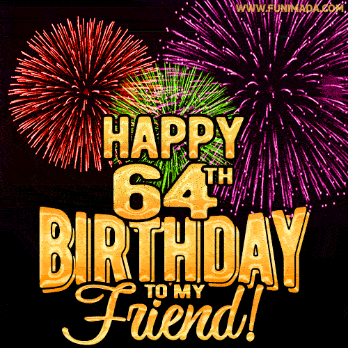 Happy 64th Birthday for Friend Amazing Fireworks GIF