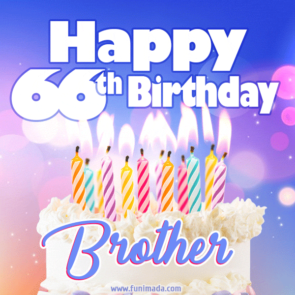 Happy 66th Birthday, Brother! Animated GIF.