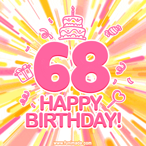 Congratulations on your 68th birthday! Happy 68th birthday GIF, free download.