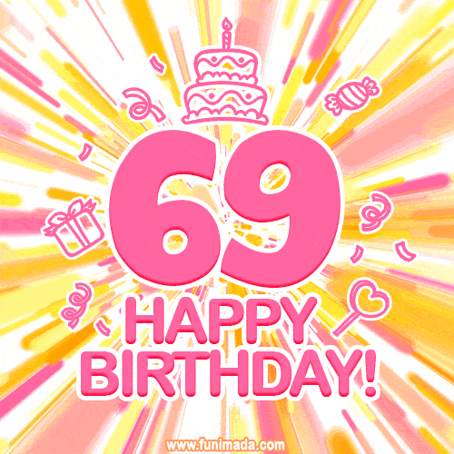 Congratulations on your 69th birthday! Happy 69th birthday GIF, free download.