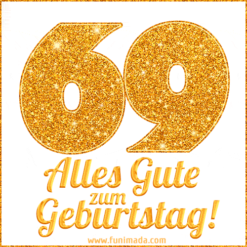 Alles das Beste zum 69 Geburtstag!