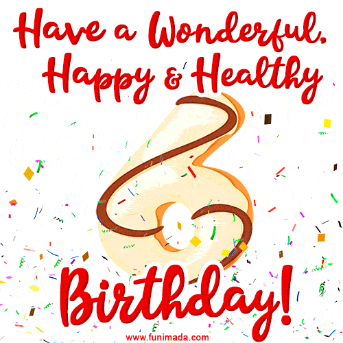 Have a Wonderful, Happy & Healthy 6th Birthday!