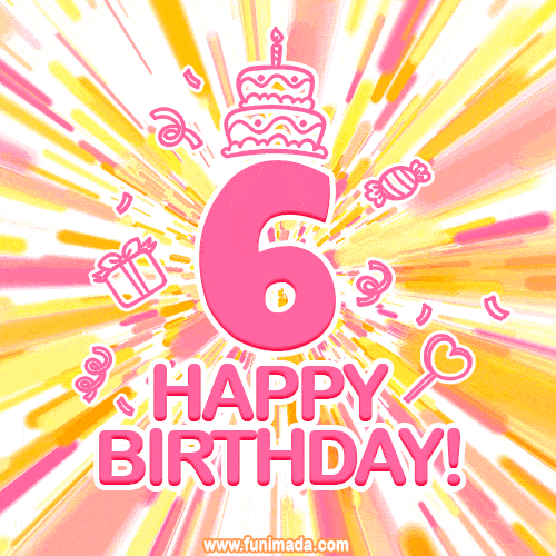 Congratulations on your 6th birthday! Happy 6th birthday GIF, free download.